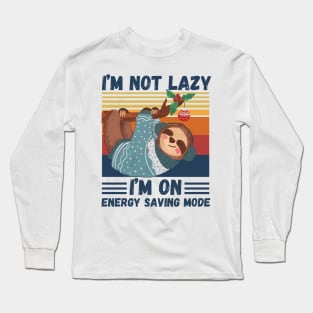 I’m not lazy I’m on energy saving mode Long Sleeve T-Shirt